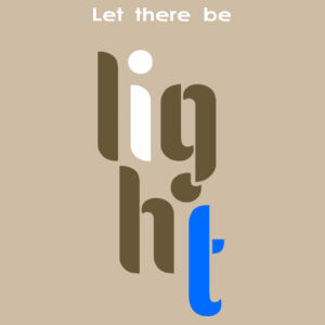 Let there be light Design